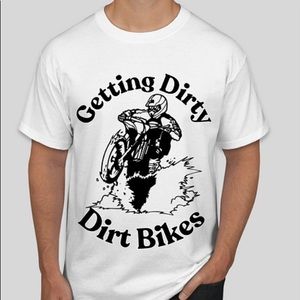 Getting Dirty Dirt Bike T-Shirt